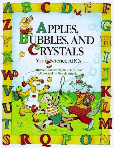 Apples, Bubbles and Crystals- Your Science ABCs