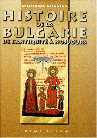 Histoire de la Bulgarie de l'antiquite a nos jours
