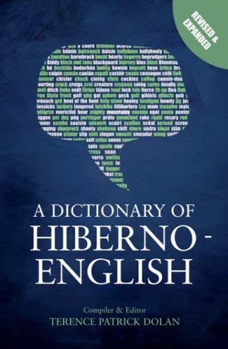 A Dictionary of Hiberno - English