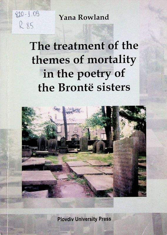 The treatment of the themes of  mortality in the poetry of the Bronte sisters