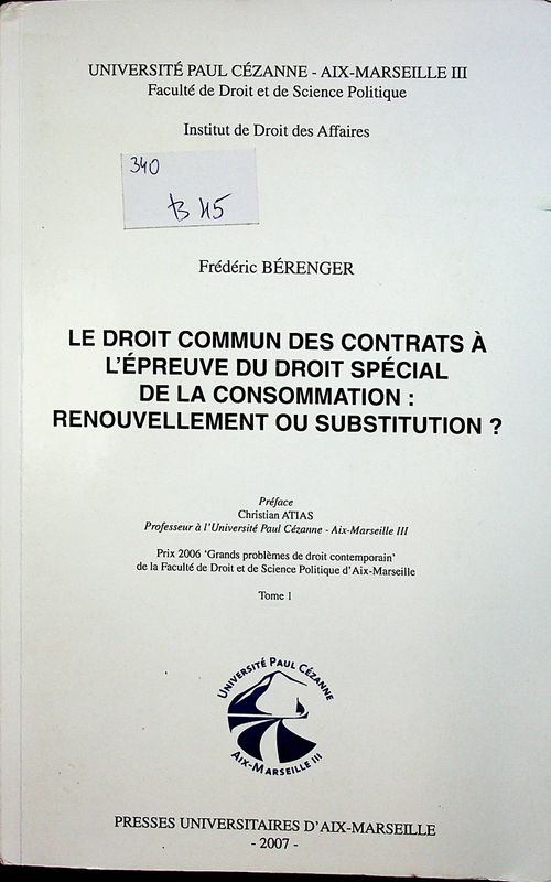 Le droit commun des contrats a l'epreuve du droit special de la consommation: renouvellement ou substitution?