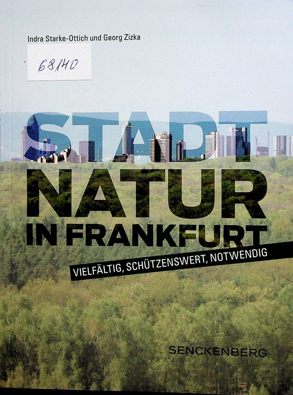 Stadtnatur in Frankfurt - vielfaltig, schutzenswert, notwendig