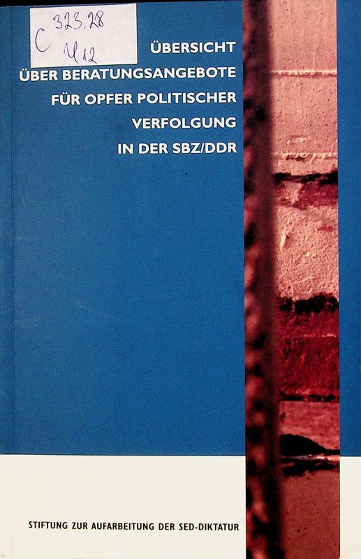 Ubersicht uber beratungsangebote fur opfer politischer verfolgung in der SBZ/ DDR