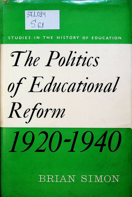 The Politics of Educational Reform 1920-1940