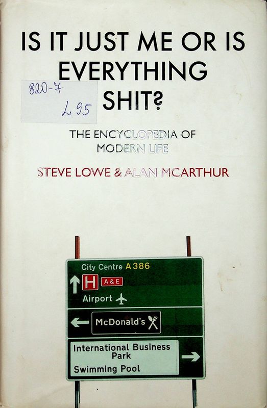Is It Just Me or Is Everything Shit?