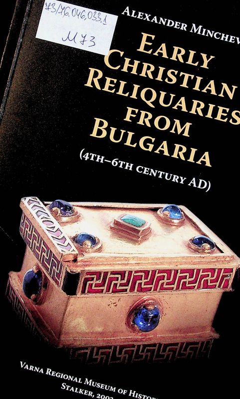 Early Christian Reliquaries from Bulgaria (4th-6th century AD)