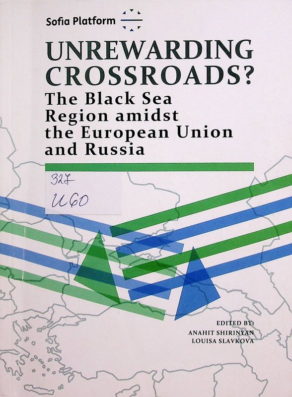 Unrewarding crossroads? The Black Sea Region amidst the European Union and Russia