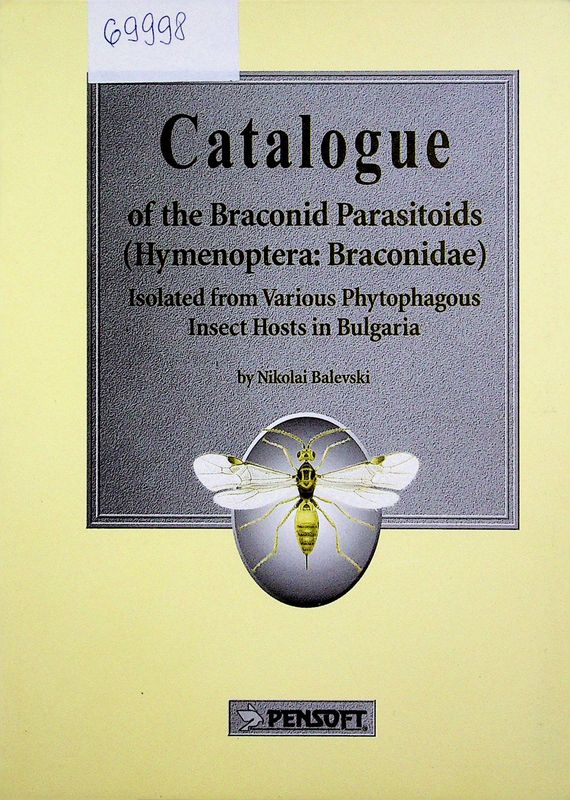 Catalogue of the Braconid Parasitoids (Hymenoptera: Braconidae) Isolated from Various Phytophagous Insect Hosts in Bulgaria