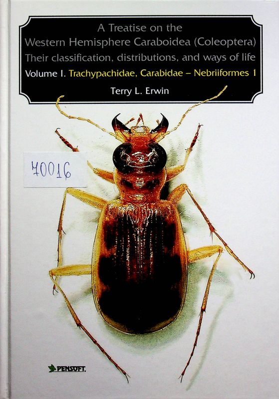 A Treatise on the Western Hemisphere Caraboidea (Coleoptera). Their classification, distributions, and ways of life