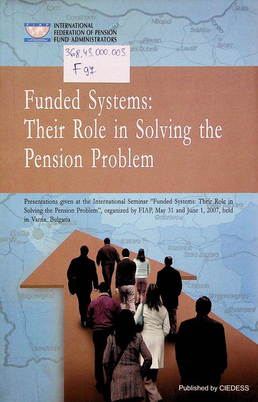 Funded Systems: Their Role in Solving the Pension Problem