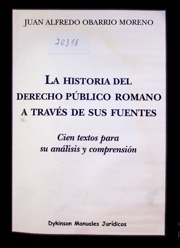 La historia del Derecho publico romano a traves de sus fuentes
