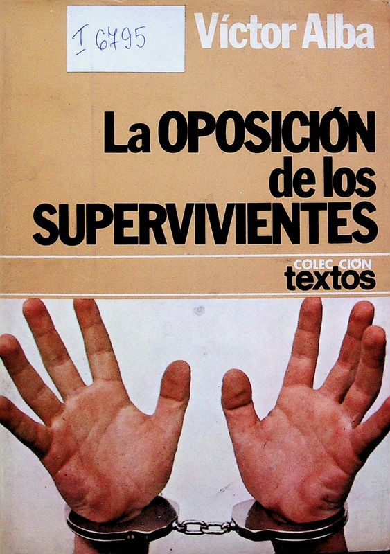 La oposicion de los supervivientes (1939-1955)