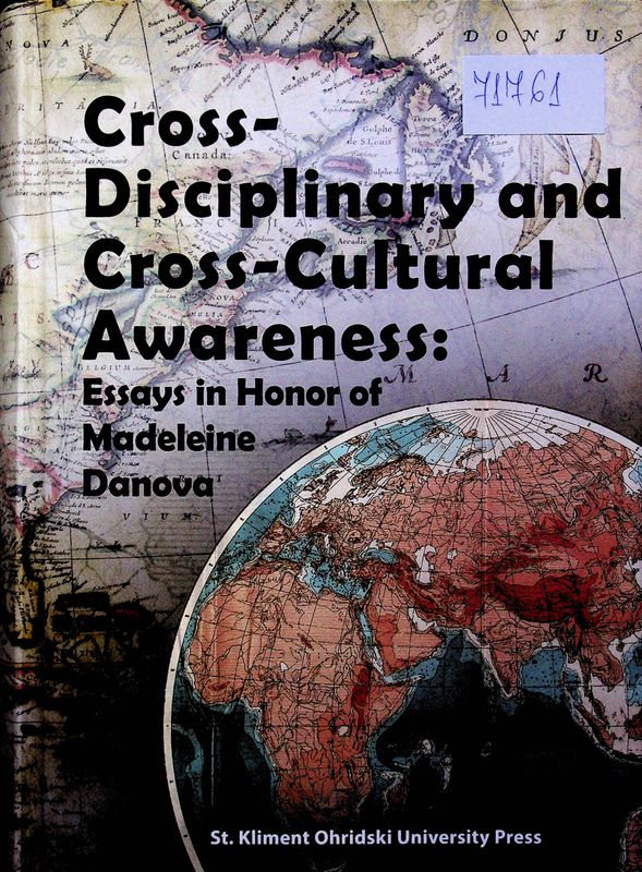 Cross-disciplinary and cross-cultural awareness: essays in honor of Madeleine Danova