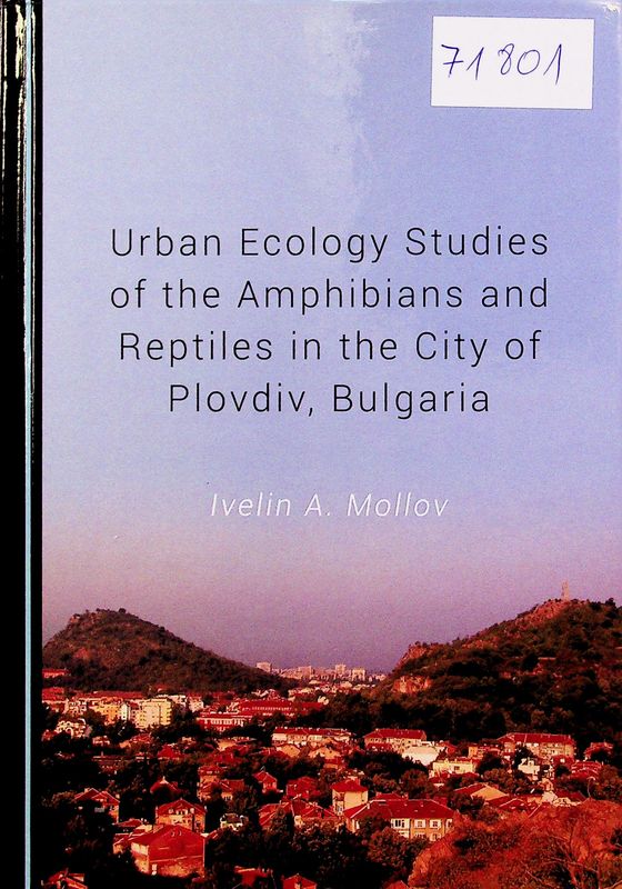 Urban Ecology Studies of the Amphibians and Reptiles in the City of Plovdiv, Bulgaria