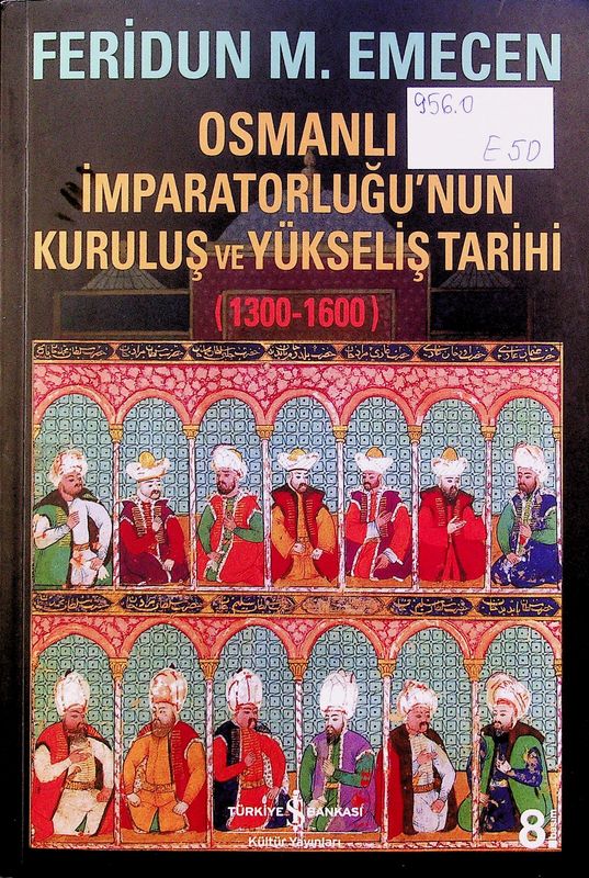 Osmanli Imparatorlugu'nun Kurulus ve Yukselis Tarihi (1300-1600)